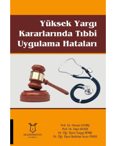 Yüksek Yargı Kararlarında Tıbbi Uygulama Hataları