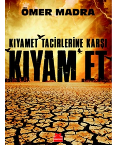 Kıyamet Tacirlerine Karşı Kıyam Et