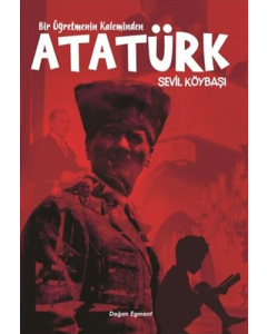 Bir Öğretmenin Kaleminden Atatürk