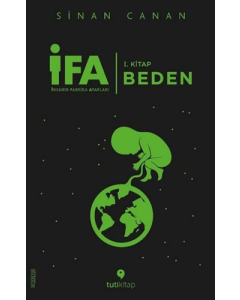 İFA:İnsanın Fabrika Ayarları 1.Kitap - Beden