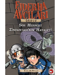 Ejderha Avcıları Okulu 12 - Sir Herbert Zindantaşı’nın Hayaleti
