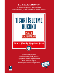 Ticari İşletme Hukuku - Pratik Çalışmaları, Ticaret Hukuku Uygulama Serisi I