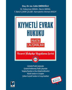 Kıymetli Evrak Hukuku - Pratik Çalışmaları , Ticaret Hukuku Uygulama Serisi III