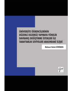 Üniversite Öğrencilerinin Düzenli Egzersiz Yapmaya Yönelik Davranış Değiştirme İstekleri İle Taraftarlık Seviyeleri Arasındaki İlişki