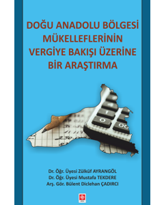 Doğu Anadolu Bölgesi Mükelleflerinin Vergiye Bakışı Üzerine Bir Araştırma