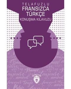 Telafuzlu Fransızca - Türkçe Konuşma Kılavuzu (Sözlük İlaveli) (Cep Boy)
