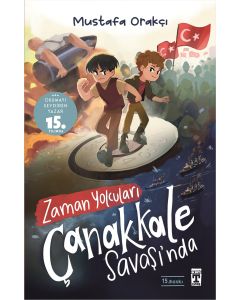 Zaman Yolcuları Çanakkale Savaşı’nda