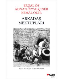 Arkadaş Mektupları: Erdal Öz - Adnan Özyalçıner - Kemal Özer