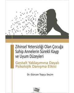 Zihinsel Yetersizliği Olan Çocuğa Sahip Annelerin Sürekli Kaygı ve Uyum Düzeyleri