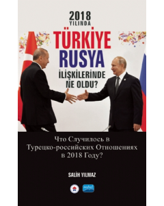 2018 Yılında Türkiye Rusya İlişkilerinde Ne Oldu?