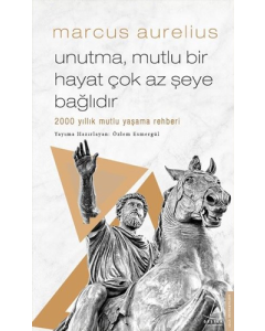 Unutma Mutlu Bir Hayat Çok Az Şeye Bağlıdır