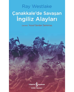 Çanakkale’de Savaşan İngiliz Alayları