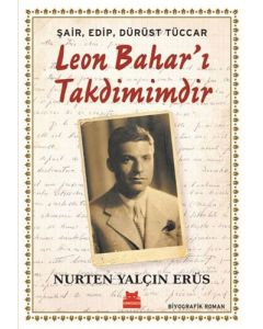 Şair Edip Dürüst Tüccar Leon Bahar'ı Takdimimdir
