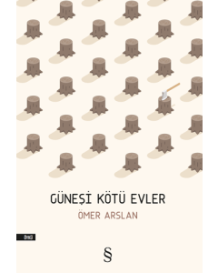 Güneşi Kötü Evler