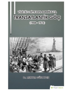 Vilayat-ı Sitte’den Amerika’ya Transatlantik Göç 