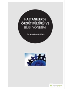 Hastanelerde Örgüt Kültürü ve Bilgi Yönetimi