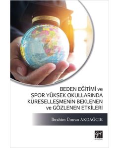 Beden Eğitimi ve Spor Yüksek Okullarında Küreselleşmenin Beklenen ve Gözlenen Etkileri