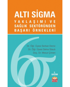 Altı Sigma Yaklaşımı ve Sağlık Sektöründen Başarı Örnekleri