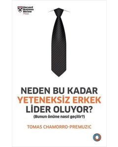Neden Bu Kadar Yeteneksiz Erkek Lider Oluyor?