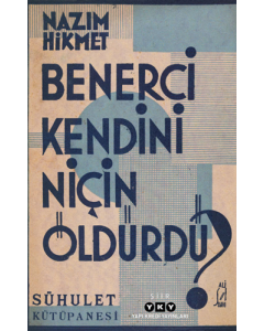 Benerci Kendini Niçin Öldürdü? (Tıpkı Basım)