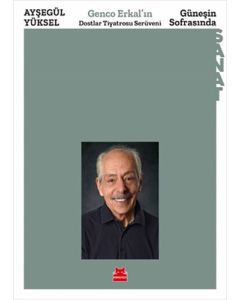 Güneşin Sofrasında - Genco Erkal’ın Dostlar Tiyatrosu Serüveni