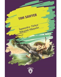 Tom Sawyer - İspanyolca Türkçe Bakışımlı Hikayeler