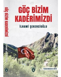 Göç Bizim Kaderimizdi