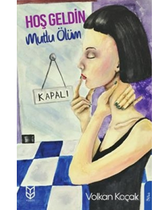 Hoş Geldin Mutlu Ölüm