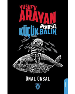 Yusuf'u Arayan Renksiz Küçük Balık