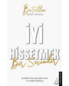 İyi Hissetmek Bir Seçimdir