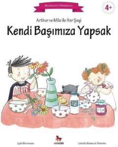 Arthur ve Mila ile Her Şeyi Kendi Başımıza Yapsak