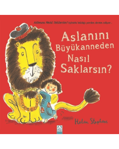 Aslanını Büyükanneden Nasıl Saklarsın?