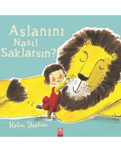 Aslanını Nasıl Saklarsın?