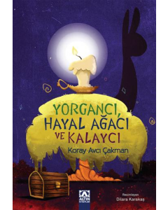 Yorgancı,Hayal Ağacı ve Kalaycı