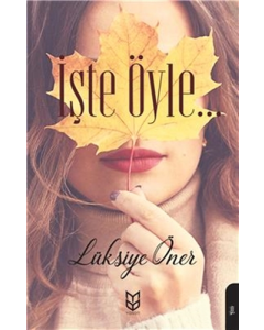 İşte Öyle…