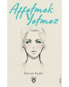 Affetmek Yetmez