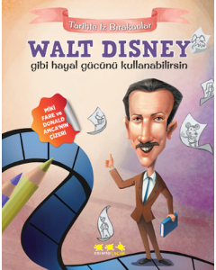Walt Disney Gibi Hayal Gücünü Kullanabilirsin