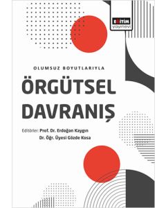Olumsuz Boyutlarıyla Örgütsel Davranış