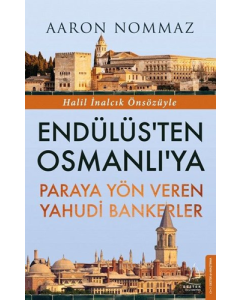 Endülüs’ten Osmanlı’ya Paraya Yön Veren Yahudi Bankerler