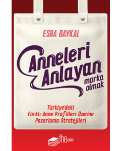 Anneleri Anlayan Marka Olmak