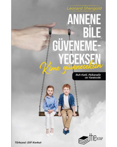 Annene Bile Güvenemeyeceksen Kime Güveneceksin