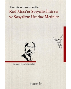 Karl Marx’ın Sosyalist İktisadı ve Sosyalizm Üzerine Metinler