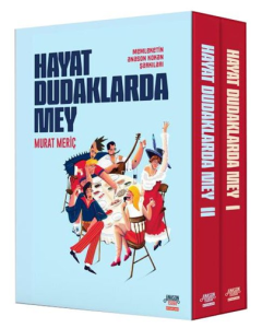 Hayat Dudaklarda Mey - Memleketin Anason Kokan Şarkıları (2 Kitap Takım Kutulu)