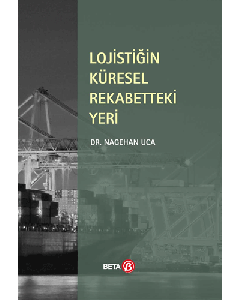 Lojistiğin Küresel Rekabetteki Yeri