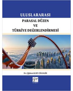 Uluslararası Parasal Düzen ve Türkiye Değerlendirilmesi