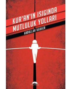 Kur'an'ın Işığında Mutluluk Yolları
