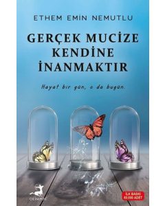 Gerçek Mucize Kendine İnanmaktır
