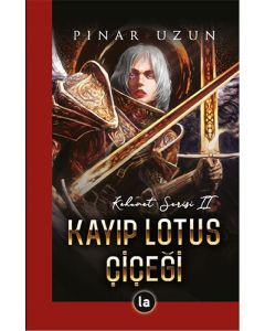 Kehanet Serisi 2 - Kayıp Lotus Çiçeği 