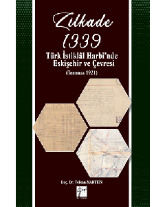 Zilkade 1339 Türk İstiklal Harbi'nde Eskişehir ve Çevresi