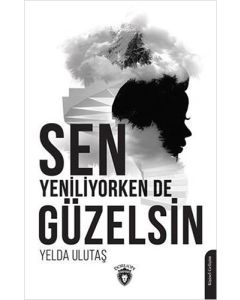 Sen Yeniliyorken De Güzelsin